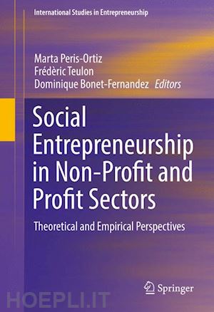 peris-ortiz marta (curatore); teulon frédèric (curatore); bonet-fernandez dominique (curatore) - social entrepreneurship in non-profit and profit sectors