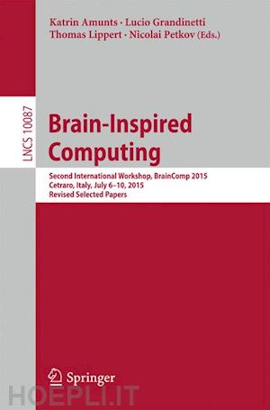 amunts katrin (curatore); grandinetti lucio (curatore); lippert thomas (curatore); petkov nicolai (curatore) - brain-inspired computing