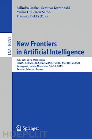 otake mihoko (curatore); kurahashi setsuya (curatore); ota yuiko (curatore); satoh ken (curatore); bekki daisuke (curatore) - new frontiers in artificial intelligence