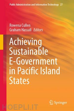 cullen rowena (curatore); hassall graham (curatore) - achieving sustainable e-government in pacific island states