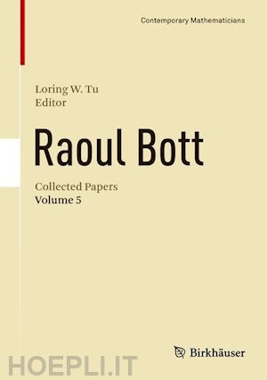 tu loring w. (curatore) - raoul bott: collected papers