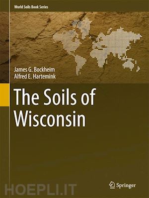 bockheim james g.; hartemink alfred e. - the soils of wisconsin