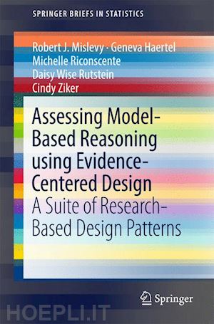 mislevy robert j; haertel geneva; riconscente michelle; wise rutstein daisy; ziker cindy - assessing model-based reasoning using evidence- centered design