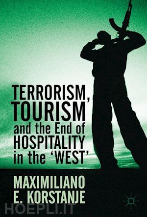 korstanje maximiliano e. - terrorism, tourism and the end of hospitality in the 'west'