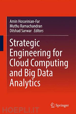 hosseinian-far amin (curatore); ramachandran muthu (curatore); sarwar dilshad (curatore) - strategic engineering for cloud computing and big data analytics