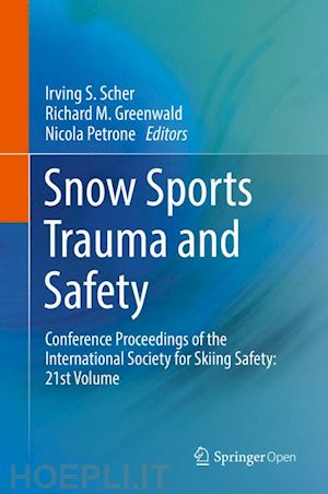 scher irving s. (curatore); greenwald richard m. (curatore); petrone nicola (curatore) - snow sports trauma and safety