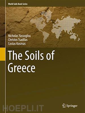 yassoglou nicholas; tsadilas christos; kosmas costas - the soils of greece