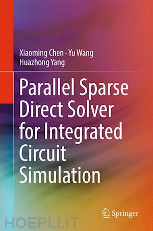 chen xiaoming; wang yu; yang huazhong - parallel sparse direct solver for integrated circuit simulation