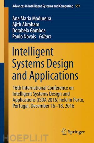 madureira ana maria (curatore); abraham ajith (curatore); gamboa dorabela (curatore); novais paulo (curatore) - intelligent systems design and applications