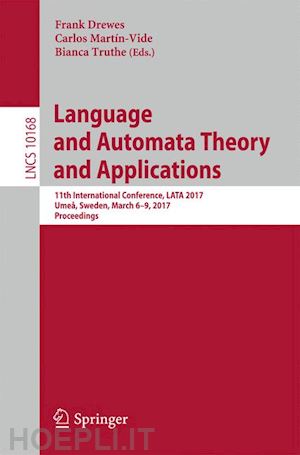 drewes frank (curatore); martín-vide carlos (curatore); truthe bianca (curatore) - language and automata theory and applications