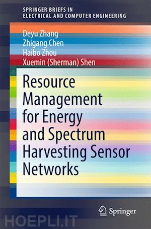 zhang deyu; chen zhigang; zhou haibo; shen xuemin (sherman) - resource management for energy and spectrum harvesting sensor networks