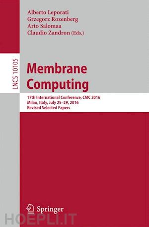 leporati alberto (curatore); rozenberg grzegorz (curatore); salomaa arto (curatore); zandron claudio (curatore) - membrane computing