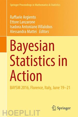 argiento raffaele (curatore); lanzarone ettore (curatore); antoniano villalobos isadora (curatore); mattei alessandra (curatore) - bayesian statistics in action