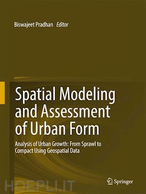 pradhan biswajeet (curatore) - spatial modeling and assessment of urban form