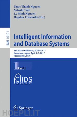 nguyen ngoc thanh (curatore); tojo satoshi (curatore); nguyen le minh (curatore); trawinski bogdan (curatore) - intelligent information and database systems