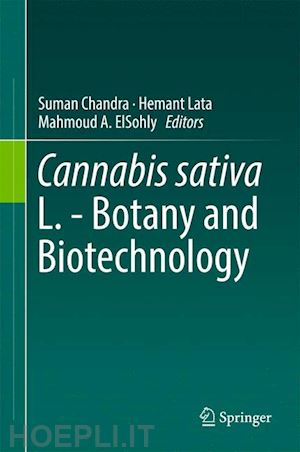 chandra suman (curatore); lata hemant (curatore); elsohly mahmoud a. (curatore) - cannabis sativa l. - botany and biotechnology