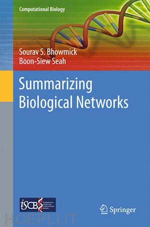 bhowmick sourav s.; seah boon-siew - summarizing biological networks