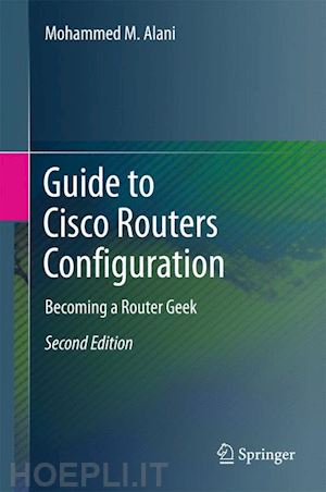 alani mohammed m. - guide to cisco routers configuration