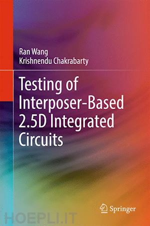 wang ran; chakrabarty krishnendu - testing of interposer-based 2.5d integrated circuits