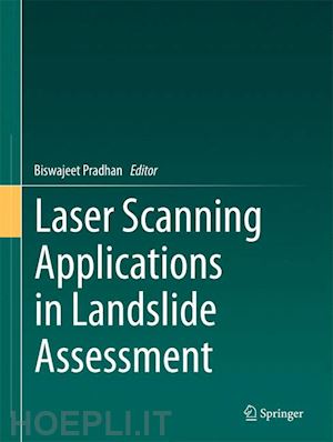 pradhan biswajeet (curatore) - laser scanning applications in landslide assessment