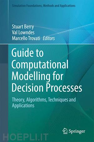 berry stuart (curatore); lowndes val (curatore); trovati marcello (curatore) - guide to computational modelling for decision processes