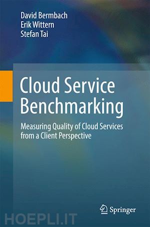 bermbach david; wittern erik; tai stefan - cloud service benchmarking