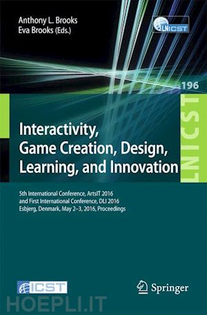 brooks anthony l. (curatore); brooks eva (curatore) - interactivity, game creation, design, learning, and innovation