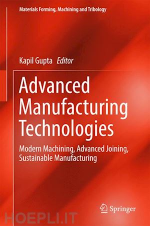 gupta kapil (curatore) - advanced manufacturing technologies