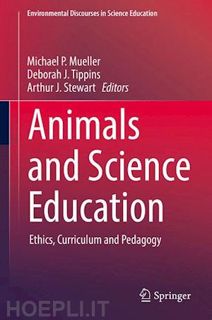 mueller michael p. (curatore); tippins deborah j. (curatore); stewart arthur j. (curatore) - animals and science education