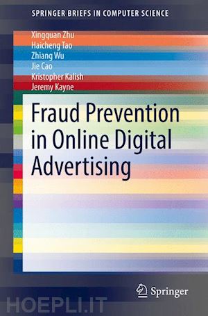 zhu xingquan; tao haicheng; wu zhiang; cao jie; kalish kristopher; kayne jeremy - fraud prevention in online digital advertising