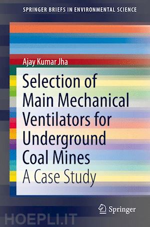 jha ajay kumar - selection of main mechanical ventilators for underground coal mines