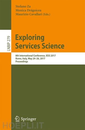 za stefano (curatore); dragoicea monica (curatore); cavallari maurizio (curatore) - exploring services science