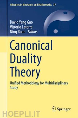 gao david yang (curatore); latorre vittorio (curatore); ruan ning (curatore) - canonical duality theory