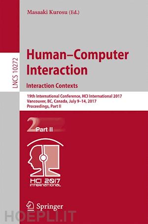 kurosu masaaki (curatore) - human-computer interaction. interaction contexts