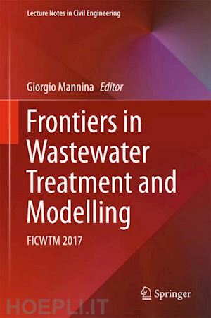 mannina giorgio (curatore) - frontiers in wastewater treatment and modelling