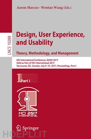 marcus aaron (curatore); wang wentao (curatore) - design, user experience, and usability: theory, methodology, and management