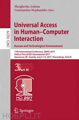 antona margherita (curatore); stephanidis constantine (curatore) - universal access in human–computer interaction. human and technological environments