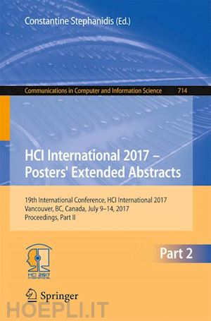 stephanidis constantine (curatore) - hci international 2017 – posters' extended abstracts