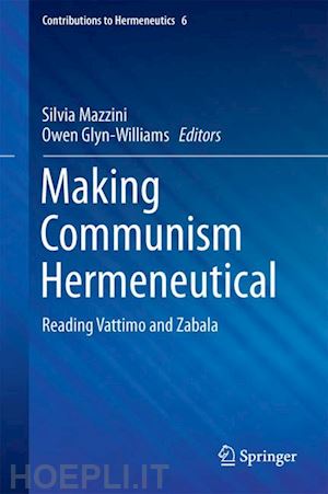mazzini silvia (curatore); glyn-williams owen (curatore) - making communism hermeneutical