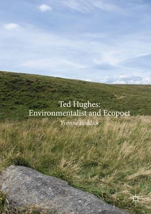 reddick yvonne - ted hughes: environmentalist and ecopoet