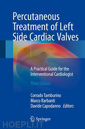 tamburino corrado (curatore); barbanti marco (curatore); capodanno davide (curatore) - percutaneous treatment of left side cardiac valves