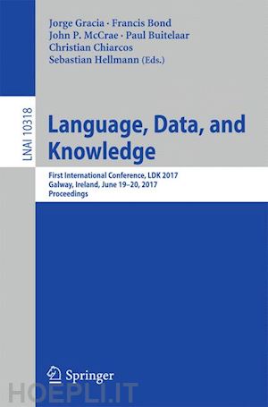 gracia jorge (curatore); bond francis (curatore); mccrae john p. (curatore); buitelaar paul (curatore); chiarcos christian (curatore); hellmann sebastian (curatore) - language, data, and knowledge