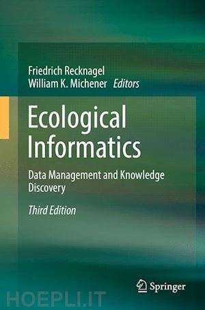 recknagel friedrich (curatore); michener william k. (curatore) - ecological informatics