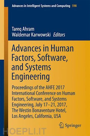 ahram tareq (curatore); karwowski waldemar (curatore) - advances in human factors, software, and systems engineering