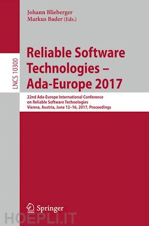 blieberger johann (curatore); bader markus (curatore) - reliable software technologies – ada-europe 2017