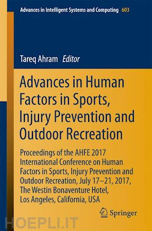 ahram tareq (curatore) - advances in human factors in sports, injury prevention and outdoor recreation