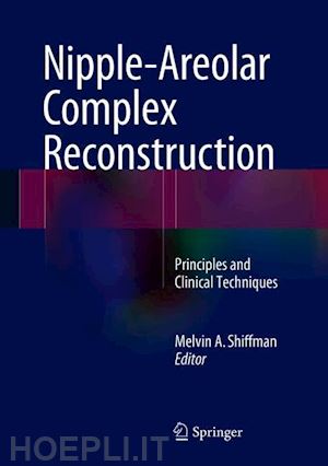 shiffman melvin a. (curatore) - nipple-areolar complex reconstruction