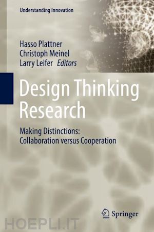 plattner hasso (curatore); meinel christoph (curatore); leifer larry (curatore) - design thinking research