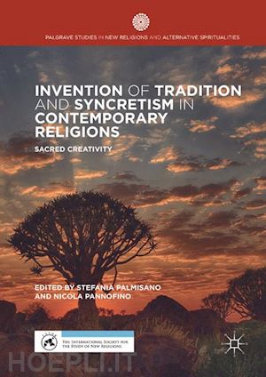 palmisano stefania (curatore); pannofino nicola (curatore) - invention of tradition and syncretism in contemporary religions