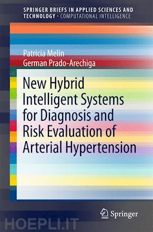 melin patricia; prado-arechiga german - new hybrid intelligent systems for diagnosis and risk evaluation of arterial hypertension
